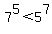 7%5E5+%3C+5%5E7