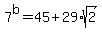 7%5Eb+=+45%2B29%2Asqrt%282%29