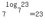 7%5Elog%287%2C23%29+=+23