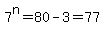 7%5En=80-3=77