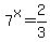 7%5Ex=2%2F3