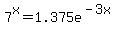 \"7%5Ex+=+1.375e%5E%28-3x%29\"