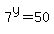 7%5Ey+=+50