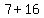 7+%2B+16+
