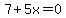 7+%2B+5x=+0