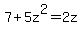 7+%2B+5z%5E2+=+2z