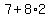 7+%2B+8%2A2+