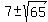 7+%2B-+sqrt%2865%29