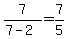 7+%2F+%287-2%29+=+7%2F5