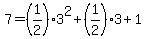 7+=+%281%2F2%293%5E2+%2B+%281%2F2%293+%2B+1