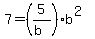 7+=+%285%2F%28b%29%29%2Ab%5E%282%29