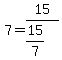 7+=+15%2F%2815%2F7%29