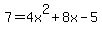 7+=+4x%5E2+%2B+8x+-+5