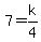 7+=+k%2F4