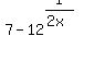 7+-+12%5E%281%2F%282x%29%29