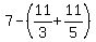 7-%2811%2F3%2B11%2F5%29