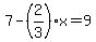 7-%282%2F3%29x=9