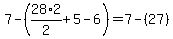 7-%2828%2A2%2F2%2B5-6%29=7-%2827%29