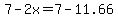 7-2x+=+7-11.66