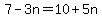 7-3n=10+%2B+5n