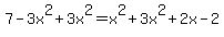 7-3x%5E2%2B3x%5E2=x%5E2%2B3x%5E2%2B2x-2