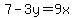 7-3y+=+9x
