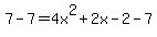 7-7=4x%5E2%2B2x-2-7