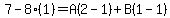 7-8%281%29=A%282-1%29%2BB%281-1%29