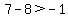 7-8%3E-1