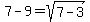 7-9=sqrt%287-3%29