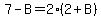 7-B=2%282%2BB%29