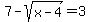 7-sqrt%28+x-4%29+=3