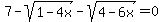 7-sqrt%281-4x%29-sqrt%284-6x%29=0