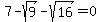 7-sqrt%289%29-sqrt%2816%29=0