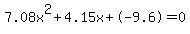 7.08x%5E2%2B4.15x%2B-9.6+=+0