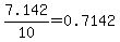 7.142%2F10=0.7142