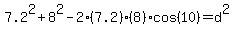7.2%5E2%2B8%5E2-2%287.2%29%288%29cos%2810%29=d%5E2
