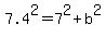 7.4%5E2=7%5E2%2Bb%5E2