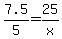 7.5%2F5+=+25%2Fx