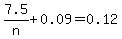 7.5%2Fn%2B0.09=0.12