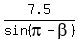 7.5%2Fsin%28pi-beta%29