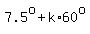 7.5%5Eo%2Bk%2A60%5Eo