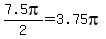 7.5pi%2F2=3.75pi