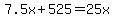 7.5x%2B525=25x