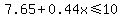 7.65+%2B+0.44x%3C=10.00