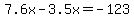 7.6x-3.5x=-123