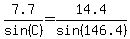 7.7%2Fsin%28C%29=14.4%2Fsin%28146.4%29
