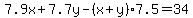 7.9x%2B7.7y-%28x%2By%29%2A7.5=34