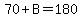 70%2BB=180