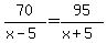 70%2F%28x-5%29=95%2F%28x%2B5%29